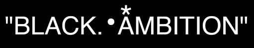 Black Ambition